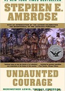 Undaunted Courage: The Pioneering First Mission to Explore America's Wild Frontier