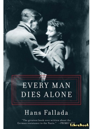 книга Каждый умирает в одиночку (Every Man Dies Alone: Jeder stirbt für sich allein) 10.03.16