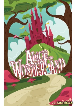 книга Алиса в Стране Чудес. Алиса в Зазеркалье (Alice in Wonderland) 14.03.16