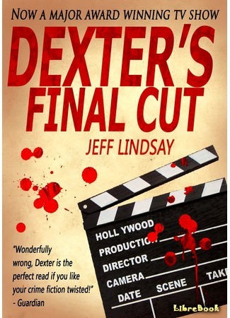 книга Последний дубль Декстера (Dexter&#39;s Final Cut) 18.03.16