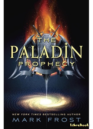 книга Пророчество Паладина. Пробуждение (The Paladin Prophecy) 11.04.16