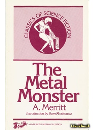 книга Металлический монстр (Металлическое чудовище: The Metal Monster) 21.04.16