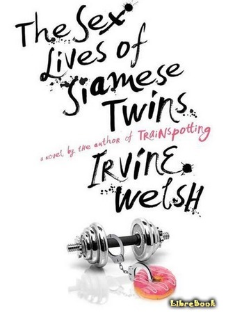 книга Сексуальная жизнь сиамских близнецов (The Sex Lives of Siamese Twins) 26.05.16