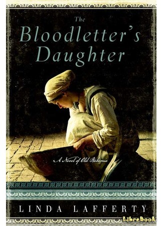 книга Невеста смерти (The Bloodletter&#39;s Daughter: A Novel of Old Bohemia) 13.07.16
