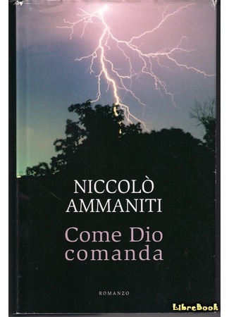 книга Как велит бог (As God Commands: Come dio comanda) 31.07.16