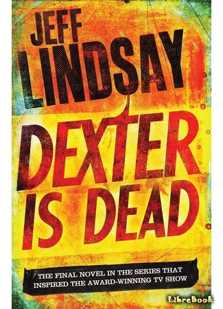 книга Декстер мертв (Dexter Is Dead) 28.09.16