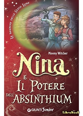 книга Нина и Сила Абсинтиума (Nina and the Power of Absinthium: Nina e il potere dell&#39;Absinthium) 30.09.16