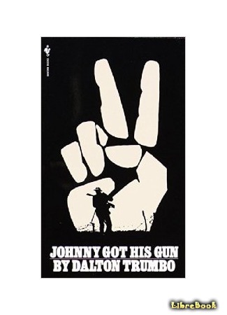 книга Джонни взял ружьё (Johnny Got His Gun) 21.10.16