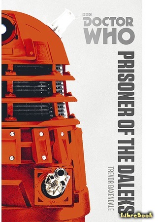книга Пленник далеков (Doctor Who: Prisoner of the Daleks) 20.12.16