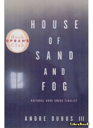 книга Дом из песка и тумана (House of Sand and Fog) 01.01.17