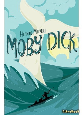 книга Моби Дик, или Белый Кит (Moby-Dick; or, The Whale) 14.01.17