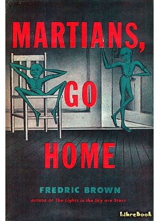 книга Марсиане, go home! (Martians, Go Home!) 16.01.17