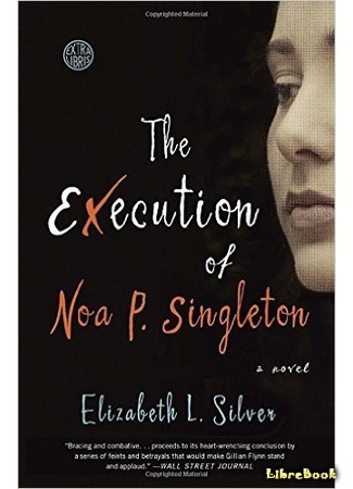 книга Обреченная (The Execution of Noa P. Singleton) 02.02.17