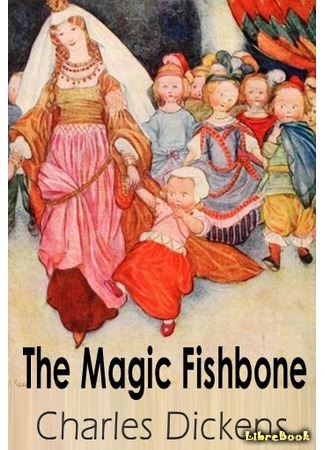 книга Волшебная сказка (The Magic Fish-Bone) 03.02.17