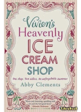 книга Магазинчик мороженого (Vivien&#39;s Heavenly Ice Cream Shop) 06.02.17