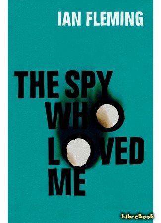 книга Шпион, который меня любил (The Spy Who Loved Me) 17.02.17