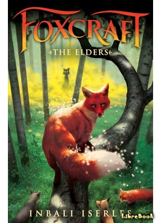книга Foxcraft. Книга 2. Дикая магия (The Elders) 22.02.17