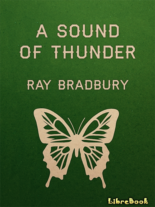 Читать бесплатно электронную книгу И грянул гром (A Sound of Thunder ...