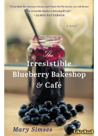 книга Непреодолимое черничное искушение (The Irresistible Blueberry Bakeshop &amp; Cafe) 21.03.17