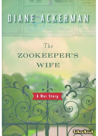 книга Жена смотрителя зоопарка (The Zookeeper&#39;s Wife: A War Story) 27.03.17