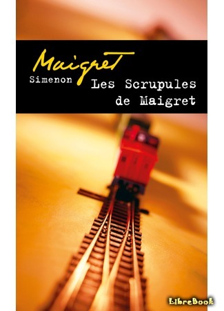 книга Колебания Мегрэ (Maigret has Scruples: Les Scrupules de Maigret) 01.06.17