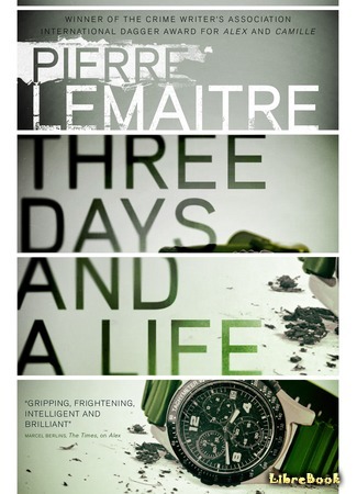 книга Три дня и вся жизнь (Three Days and a Life: Trois jours et une vie) 30.10.17