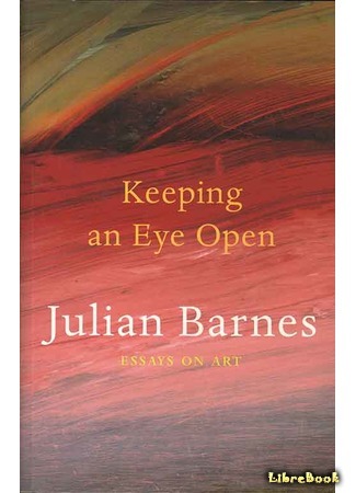 книга Открой глаза (Keeping an Eye Open: Essays on Art) 01.11.17