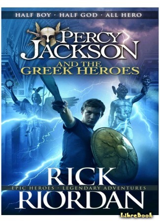 книга Греческие герои. Рассказы Перси Джексона (Percy Jackson&#39;s. Greek Heroes) 14.11.17