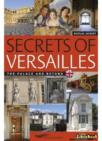 книга Версаль. Золотой век (Secrets Versailles: Versailles privé) 26.11.17