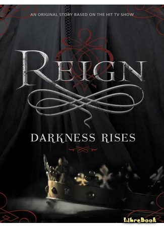 книга Царство. Возвышение Тьмы (Reign: Darkness Rises) 28.11.17