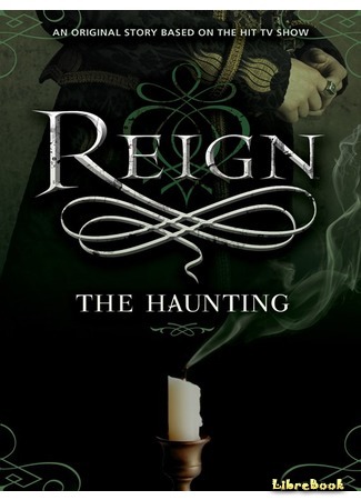 книга Царство: Призраки (Reign: The Haunting) 28.11.17
