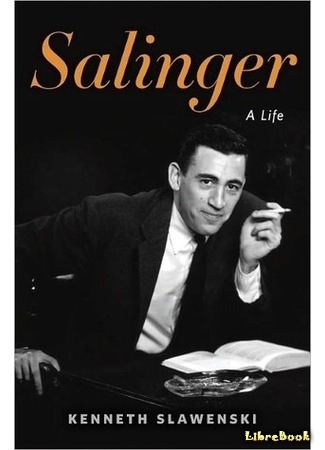 книга Дж. Д. Сэлинджер. Идя через рожь (J.D. Salinger: A Life) 08.12.17