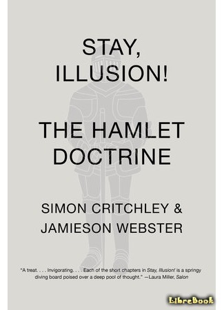 книга Доктрина Гамлета. Стой, призрак! (Stay, Illusion!: The Hamlet Doctrine) 21.12.17