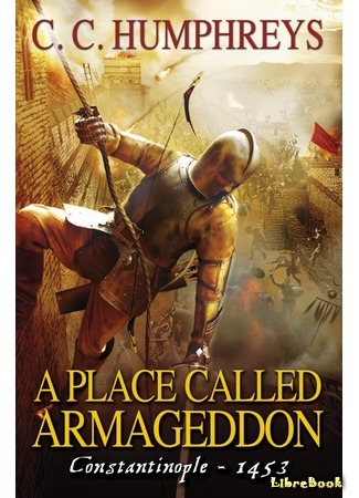 книга Армагеддон 1453 (A Place Called Armageddon) 16.01.18