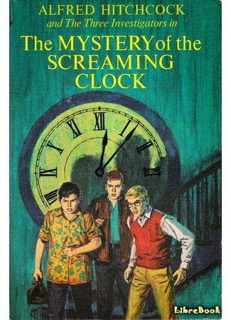книга Тайна кричащего будильника (The Mystery Of The Screaming Clock) 31.03.18