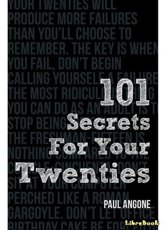 книга Это взрослая жизнь, детка! Как прожить свои двадцать так, чтобы ни о чем не жалеть в тридцать (101 Secrets for Your Twenties) 28.05.18