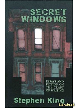 книга Секретные окна (Secret Windows: Essay and Fiction on the Craft of Writing) 04.07.18