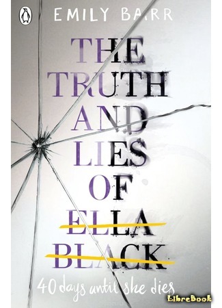 книга Вся правда и ложь обо мне (The Truth and Lies of Ella Black) 06.09.18