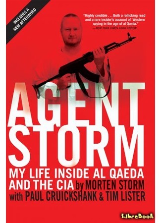 книга Двойной агент Сторм в Аль-Каиде и ЦРУ (Agent Storm: My Life Inside al Qaeda and the CIA) 04.04.19