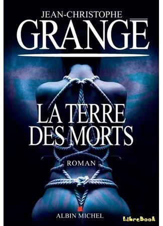 книга Земля мертвых (La terre des morts) 14.04.19