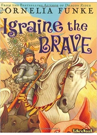 книга Бесстрашная Игрэйн (Igraine the Brave: Igraine Ohnefurcht) 20.04.19