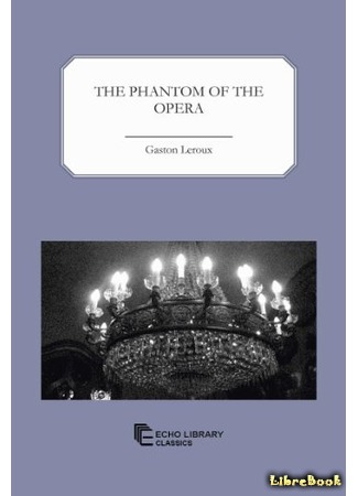 книга Призрак оперы (The Phantom of the Opera: Le Fantôme de l’Opéra) 24.04.19