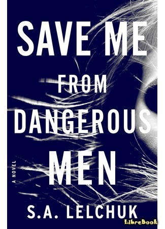 книга Спастись от опасных мужчин (Save Me from Dangerous Men) 08.05.19