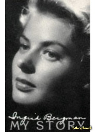 книга Моя жизнь (Ingrid Bergman: My Story) 12.05.19