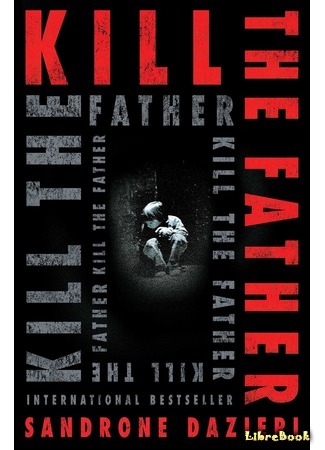 книга Убить Отца (Kill the Father: Uccidi il padre) 25.07.19