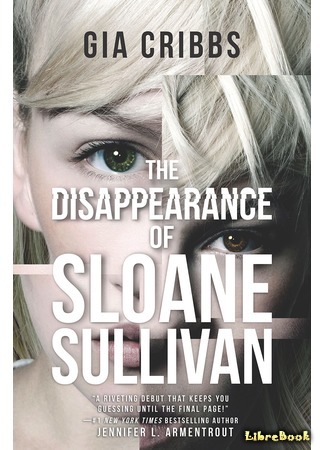 книга Исчезновение Слоан Салливан (The Disappearance of Sloane Sullivan) 21.08.19