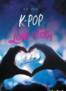 K-Pop. Love Story. На виду у миллионов