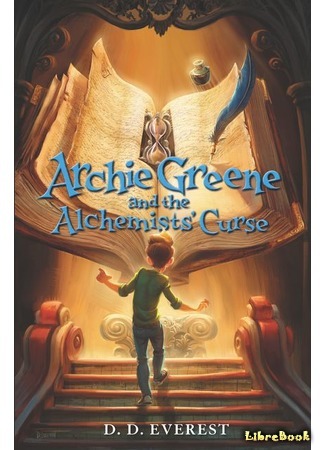 книга Арчи Грин и переписанная магия (Archie Greene and the Alchemist’s Curse) 15.01.20