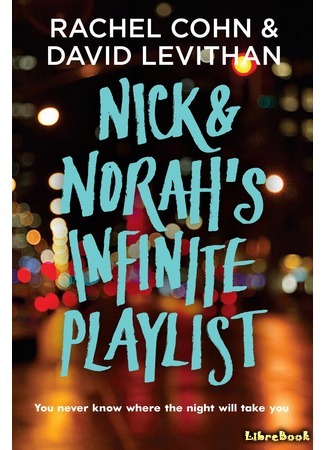 книга Бесконечный плей-лист Ника и Норы (Nick &amp; Norah&#39;s Infinite Playlist) 04.02.20