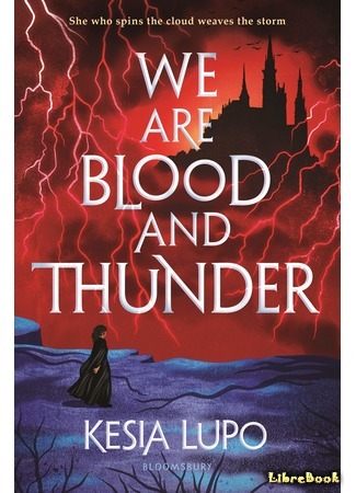 книга Мы - кровь и буря (We Are Blood and Thunder) 05.02.20